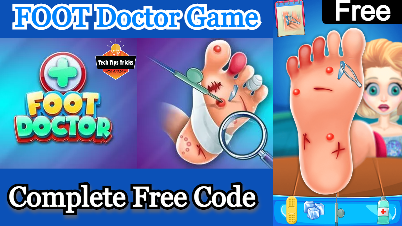 Foot Doctor Unity 3D Game Complete Project Source Code - Tch Tips Tricks 2023